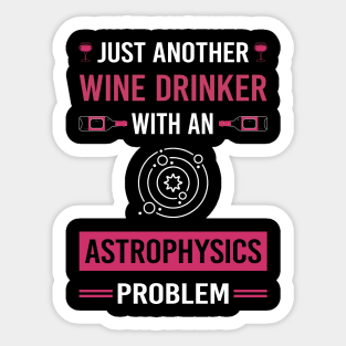 Wine Drinker Astrophysics Astrophysicist Sticker